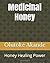 Medicinal Honey: Honey Heal...