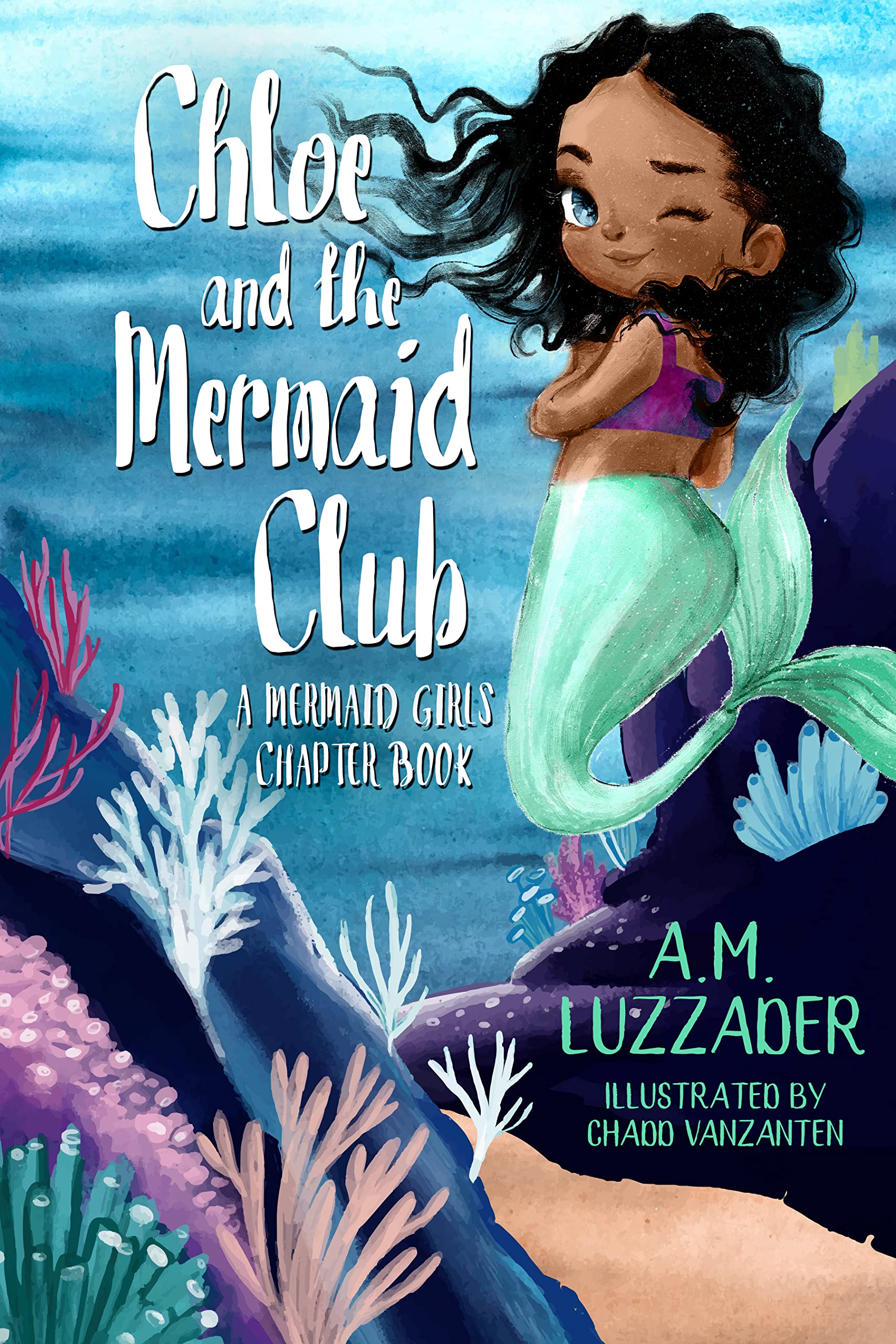 Chloe and the Mermaid Club: A Mermaid Girls Chapter Book (Mermaid Girls Chapter Books)
