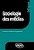 Sociologie des médias - 4e édition actualisée et augmentée by Rémy Rieffel