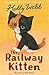 The Railway Kitten (Holly Webb Animal Stories Book 55)