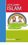 Let's Learn Islam Elementary Book 4