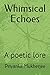 Whimsical Echoes: A poetic ...