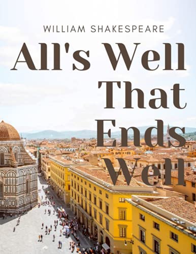 All's Well That Ends Well ฺBy William Shakespeare: With Original Annotation