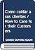 Como cuidar a sus clientes / How to Care for their Customers by Frances Bee