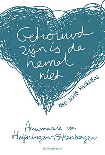 Getrouwd zijn is de hemel niet: lekker luchtig huwelijksboek (Dutch Edition)