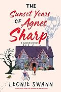 The Sunset Years of Agnes Sharp