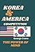 KOREA & AMERICA COMPETITION...