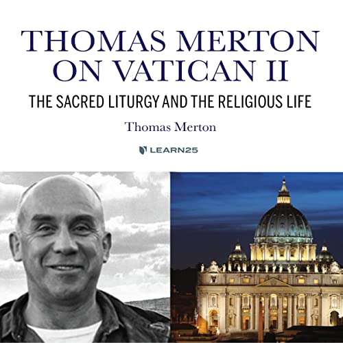 Thomas Merton on Vatican: The Sacred Liturgy and the Religious Life (2)