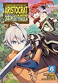 Chronicles of an Aristocrat Reborn in Another World (Manga) Vol. 6