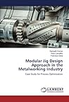 Modular Jig Design Approach in the Metalworking Industry: Case Study for Process Optimization