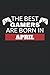 The Best Gamers Are Born In April Journal by Tom Whitworth