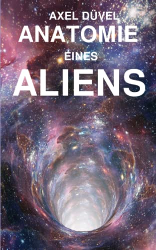 Anatomie eines Aliens (German Edition)