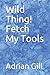Wild Thing! Fetch My Tools by Adrian Gill
