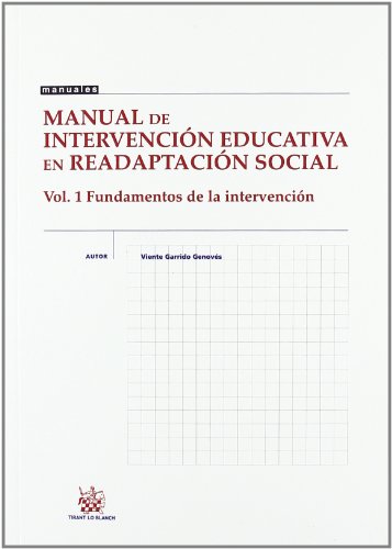 Manual de intervención educativa en readaptación social . Vol. 1 Fundamentos de la intervención (Spanish Edition)