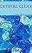 CRYSTAL CLEAR