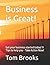 Business is Great!: Get you...