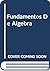 Fundamentos De Algebra Lineal y Aplicaciones by Francis G. Florey