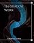 The Shadow Work: Prompted Self-Care Journal to Uncover your Shadow Self, Transcend and Integrate your Darkness into Light, Illuminate Negative Patterns in your Personality