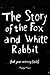 The Story of the Fox and Wh...