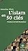 L ISLAM EN 50 CLES