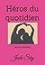 Héros du quotidien: les six...