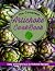 The Complete Artichoke Cook...