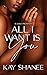 All I Want Is You by Kay Shanee