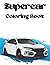 Supercar Coloring Book: 30 ...