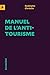 Manuel de l'antitourisme (French Edition)