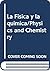 La Fisica y la quimica/Phys...