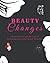 Beauty Changes : Unleashing...
