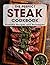 The Perfect Steak Cookbook by rochelle new