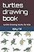 turtles drawing book: turtl...