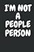 I'm Not A People Person: Fu...