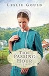 This Passing Hour by Leslie Gould