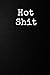 Hot Shit: Funny Gag Gift No...