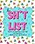The Sh*t List: A Workbook T...