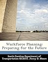 Workforce Planning: Preparing for the Future