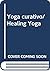 Yoga curativo/ Healing Yoga