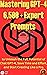 Mastering GPT-4: 6,500+ Exp...
