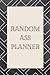 RANDOM ASS PLANNER