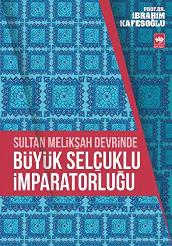Sultan Meliksah Devrinde Buyuk Selcuklu Imparatorlugu (Paperback)