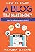How To Start A Blog That Ma...