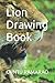 Lion Drawing Book by GUNTU RAMARAO