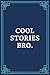 Cool Stories Bro.: Funny Ga...