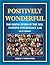 Positively Wonderful by Bruce W. Smith