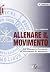 Allenare il movimento. Dall'allenamento funzionale all'allena... by Unknown Author Allenare il movimento. Dall'allenamento funzionale all'allena... by Unknown Author