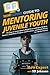 HowExpert Guide to Mentoring Juvenile Youth: 101 Tips to Learn How to Build Trust with Your At-Risk Mentee, Find Their Purpose and Passions, and Guide Them to a Better Future