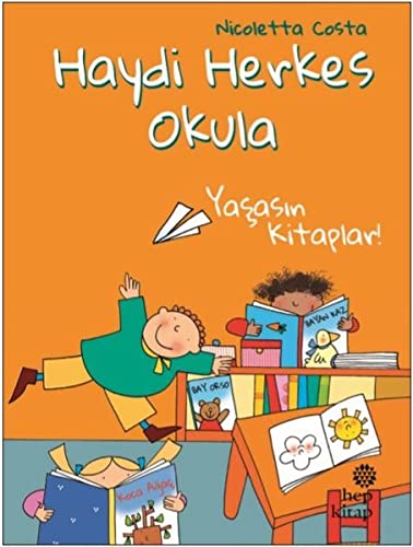 Yasasin Kitaplar! - Haydi Herkes Okula (Paperback)