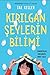 Kirilgan Seylerin Bilimi; Yumurtalar Kirilabilir Umut Asla